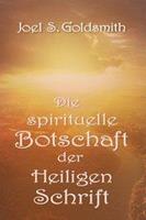 Joel S. Goldsmith Die spirituelle Botschaft der Heiligen Schrift