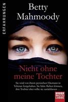 Betty Mahmoody Nicht ohne meine Tochter