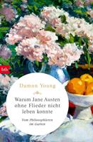 Damon Young Warum Jane Austen ohne Flieder nicht leben konnte