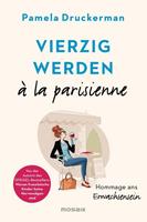 Pamela Druckerman Vierzig werden à la parisienne