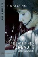 Oxana Kalemi Sie haben mich verkauft