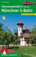 Bergverlag Rother - Genusswandern mit der Münchner S-Bahn - Wandelgids 3. aktualisierte Auflage 2021