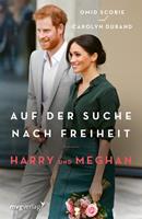 Omid Scobie, Carolyn Durand Harry und Meghan: Auf der Suche nach Freiheit