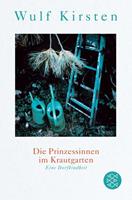 Wulf Kirsten Die Prinzessinnen im Krautgarten