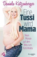 Daniela Katzenberger Eine Tussi wird Mama