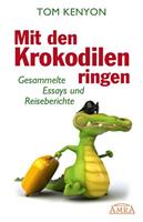 Tom Kenyon Mit den Krokodilen ringen