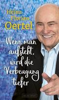 Heinz Florian Oertel Wenn man aufsteht, wird die Verbeugung tiefer