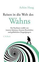 Achim Haug Reisen in die Welt des Wahns