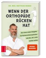 Matthias Manke Wenn der Orthopäde Rücken hat