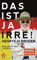 Henryk M. Broder Das ist ja irre!