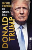 Michael D'Antonio Die Wahrheit über Donald Trump