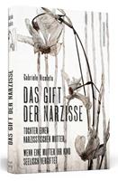 Gabriele Nicoleta Das Gift der Narzisse