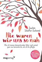 Joachim Schaffer-Suchomel Nie waren wir uns so nah