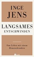 Inge Jens Langsames Entschwinden