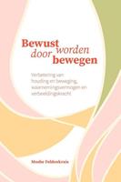 Moshe Feldenkrais Bewust worden door bewegen -  (ISBN: 9789085484899)