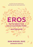 Don Miguel Ruiz Eros -  (ISBN: 9789020219050)