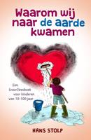 Hans Stolp Waarom wij naar de aarde kwamen -  (ISBN: 9789020219081)