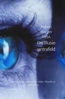 Robert Wagter De iIllusie ontrafeld -  (ISBN: 9789402127782)