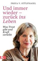 Freya v. Stülpnagel Und immer wieder - zurück ins Leben