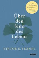 Viktor E. Frankl Über den Sinn des Lebens