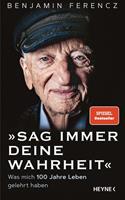 Benjamin Ferencz Sag immer Deine Wahrheit