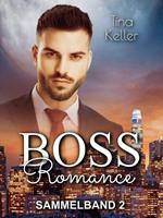 Tina Keller Boss Romance - Sammelband 2