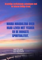 Nicolaas de Ridder Maria Magdalena over haar leven met Yeshua en de hoogste spiritualiteit. -  (ISBN: 9789464488500)