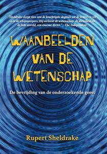 Rupert Sheldrake Waanbeelden van de Wetenschap -   (ISBN: 9789464610574)