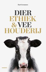 Bart Gremmen Dierethiek & veehouderij -   (ISBN: 9789464710199)