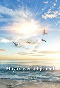 Ciska Reer Maya's werkelijkheid -   (ISBN: 9789463655019)