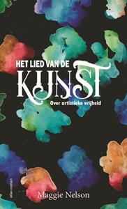 Maggie Nelson Het lied van de kunst -   (ISBN: 9789045048987)