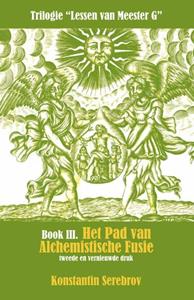 Konstantin Serebrov Het Pad van alchemistische fusie -   (ISBN: 9789077820414)