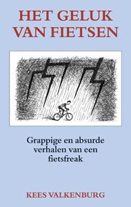 Kees Valkenburg Het geluk van fietsen -   (ISBN: 9789038927862)