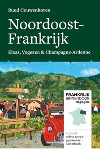 Ruud Couwenhoven Noordoost-Frankrijk, Frankrijk Binnendoor -   (ISBN: 9789083010649)