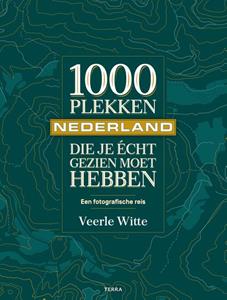 Veerle Witte 1000 plekken die je écht gezien moet hebben - Nederland -   (ISBN: 9789089899316)