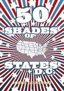 Robert de Koning Fifty Shades of States + D.C. -   (ISBN: 9789090360102)