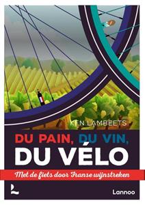 Ken Lambeets Du pain, du vin, du vélo -   (ISBN: 9789401446457)