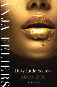 Anja Feliers Dirty Little Secrets: Ademloos -   (ISBN: 9789464013481)