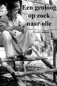 P.A.J. Coelewij Een geoloog op zoek naar olie -   (ISBN: 9789402113600)