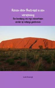 Linda Vreeswijk Reizen door Australie is een verslaving -   (ISBN: 9789402115451)