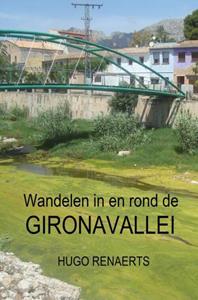 Hugo Renaerts Wandelen in en rond de Gironavallei -   (ISBN: 9789464352764)