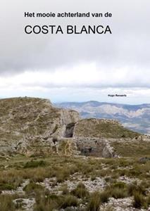 Hugo Renaerts Het mooie achterland van de COSTA BLANCA -   (ISBN: 9789464655162)