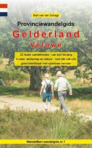 Bart van der Schagt Provinciewandelgids Gelderland - Veluwe -   (ISBN: 9789491899218)