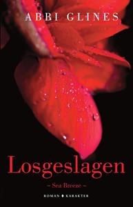 Abbi Glines Losgeslagen -   (ISBN: 9789045217536)