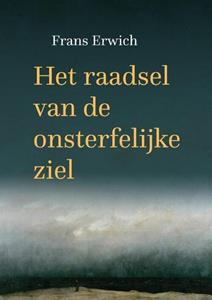 Frans Erwich Het raadsel van de onsterfelijke ziel -   (ISBN: 9789493288348)