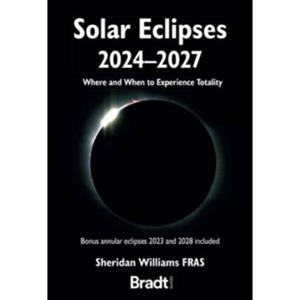 Bradt Travel Guides Solar Eclipses 2024-2027 - Sheridan Williams