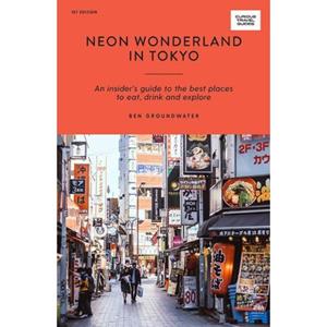 Hardie Grant Neon Lights In Tokyo - Ben Groundwater