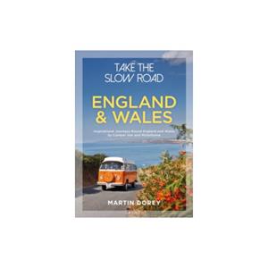 Paagman Take the slow road: england and wales : inspirational journeys round england and wales by - Martin Dorey