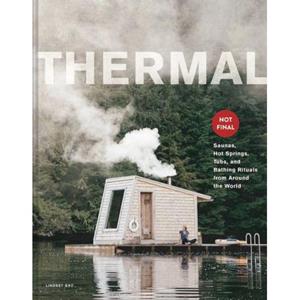 Abrams&Chronicle Thermal : Saunas, Hot Springs & Baths - Lindsey Bro