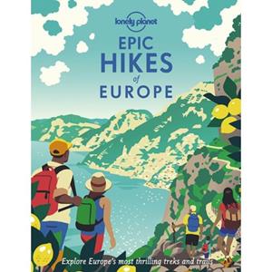 Lonely Planet Publications Lonely Planet Epic Hikes of Europe